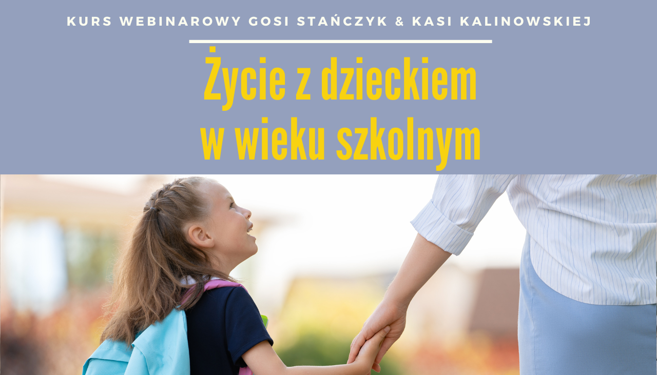 Dziecko szkolne - kurs webinarowy