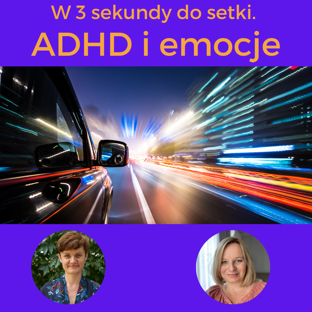 W 3 sekundy do setki. ADHD i emocje