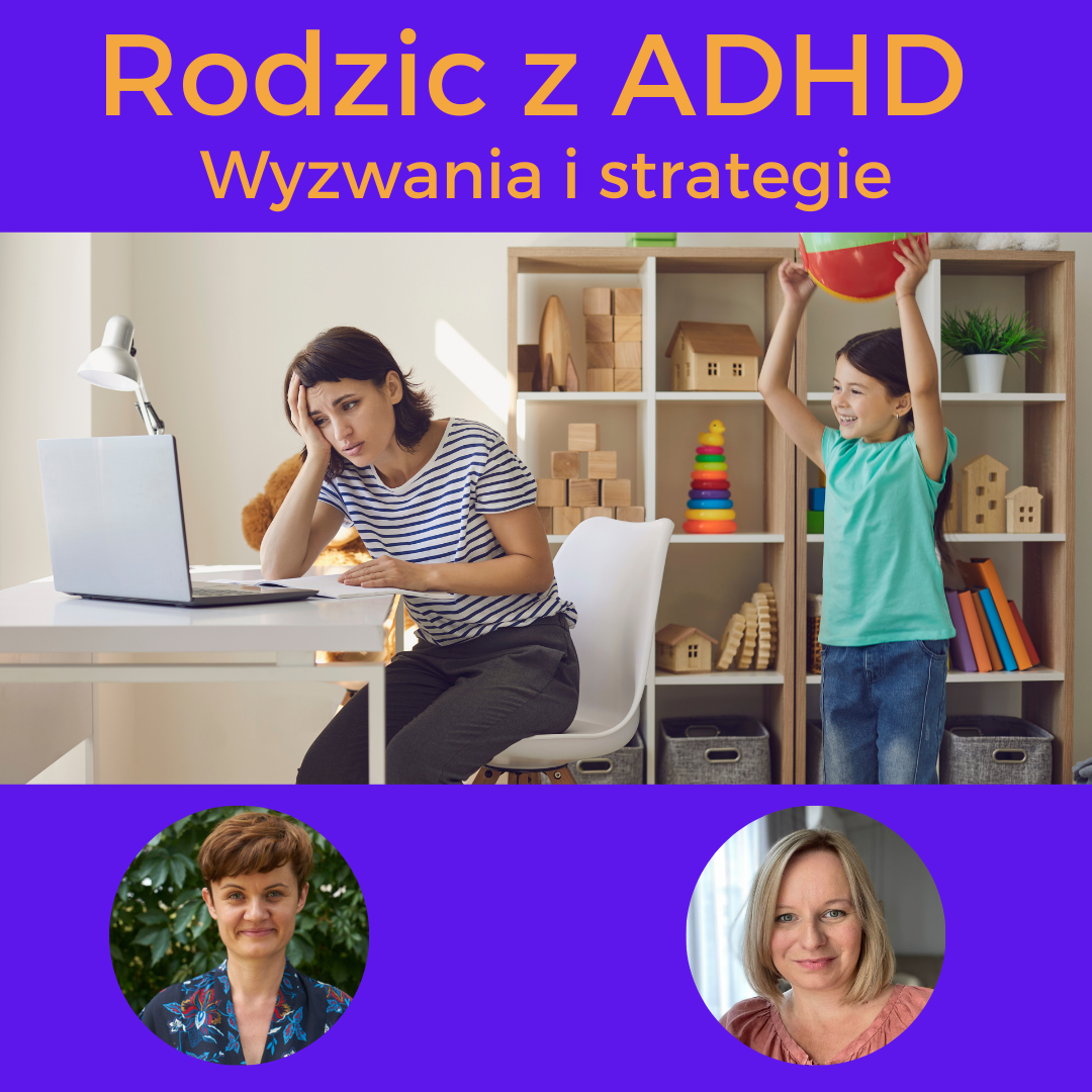 Rodzic z ADHD. Wyzwania i strategie