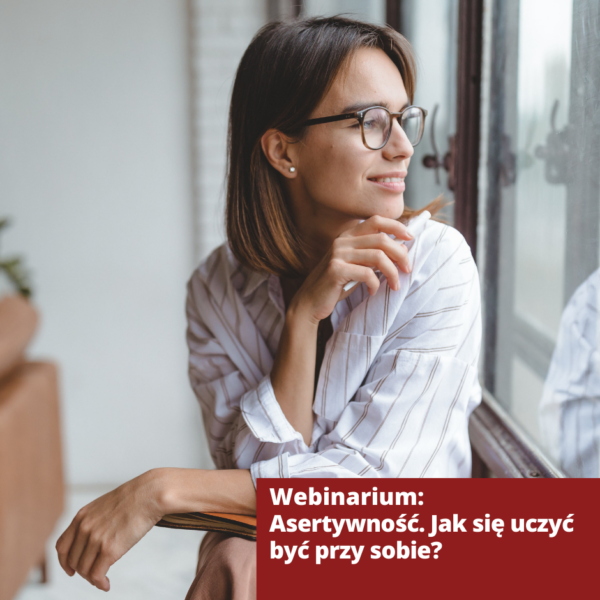 Webinarium: Asertywność. Jak się uczyć być przy sobie?