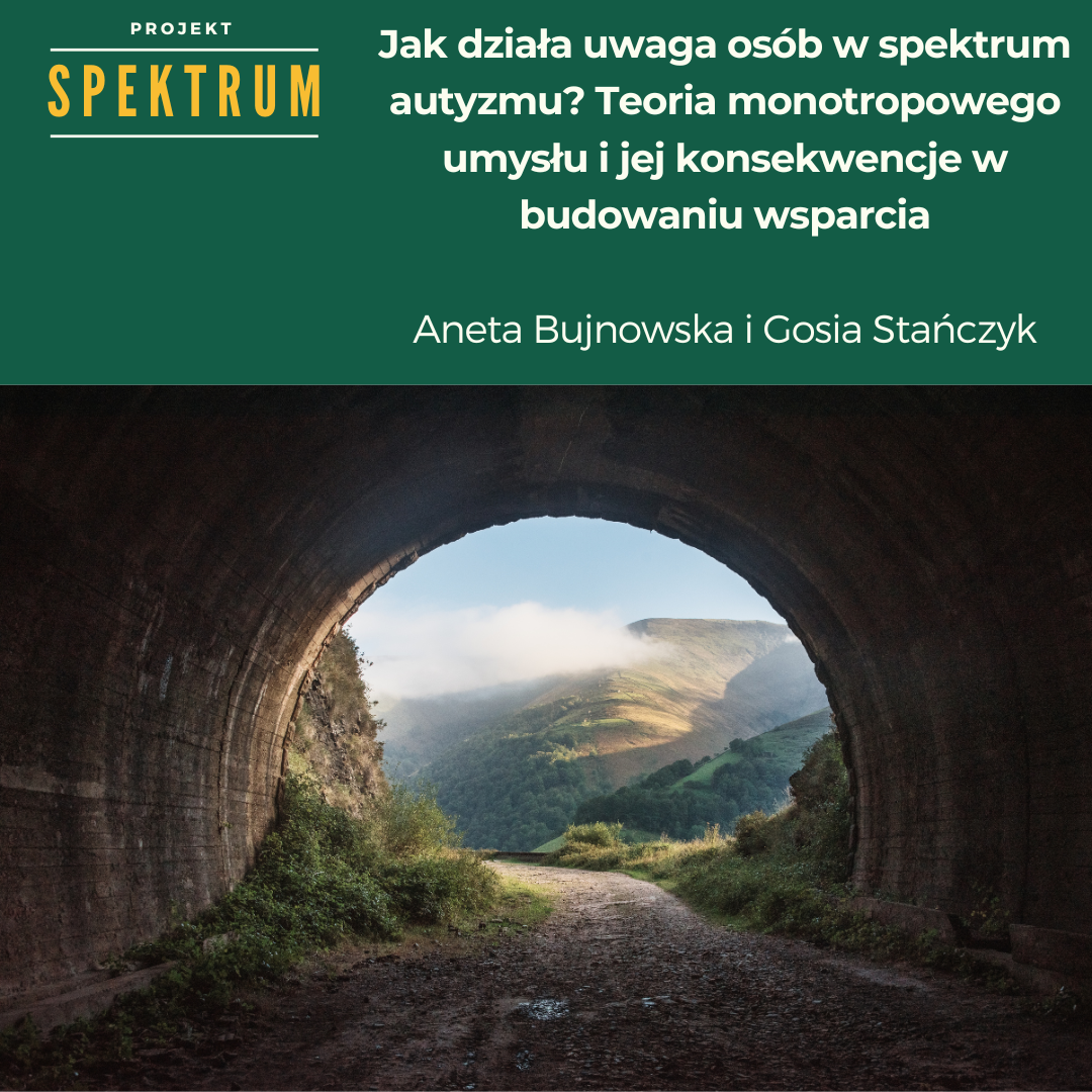 Projekt Spektrum: Jak działa uwaga osób w spektrum autyzmu? Teoria monotropowego umysłu